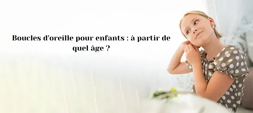 Earrings for children: from what age?