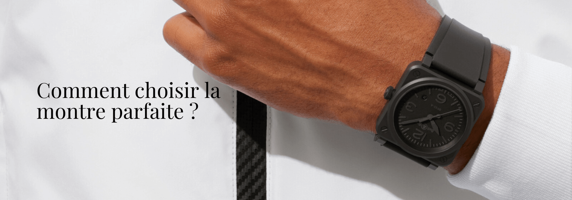 Comment choisir la montre parfaite