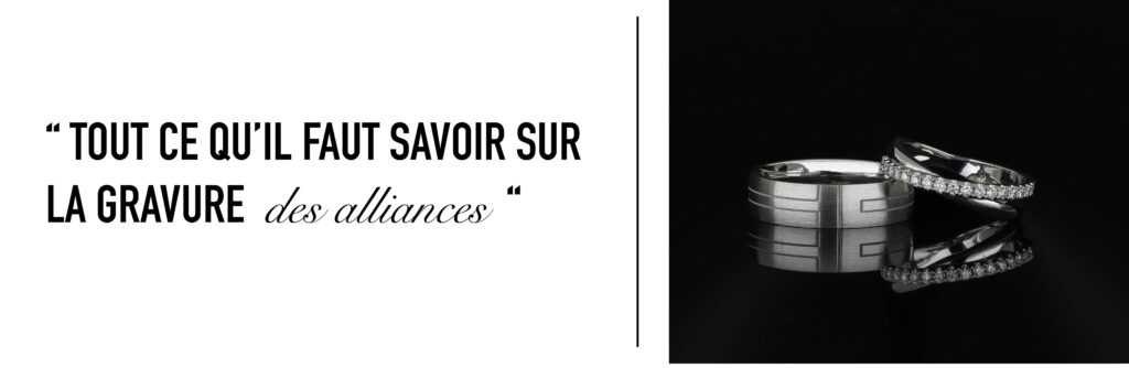 Tout ce qu'il faut savoir sur la gravure des alliances