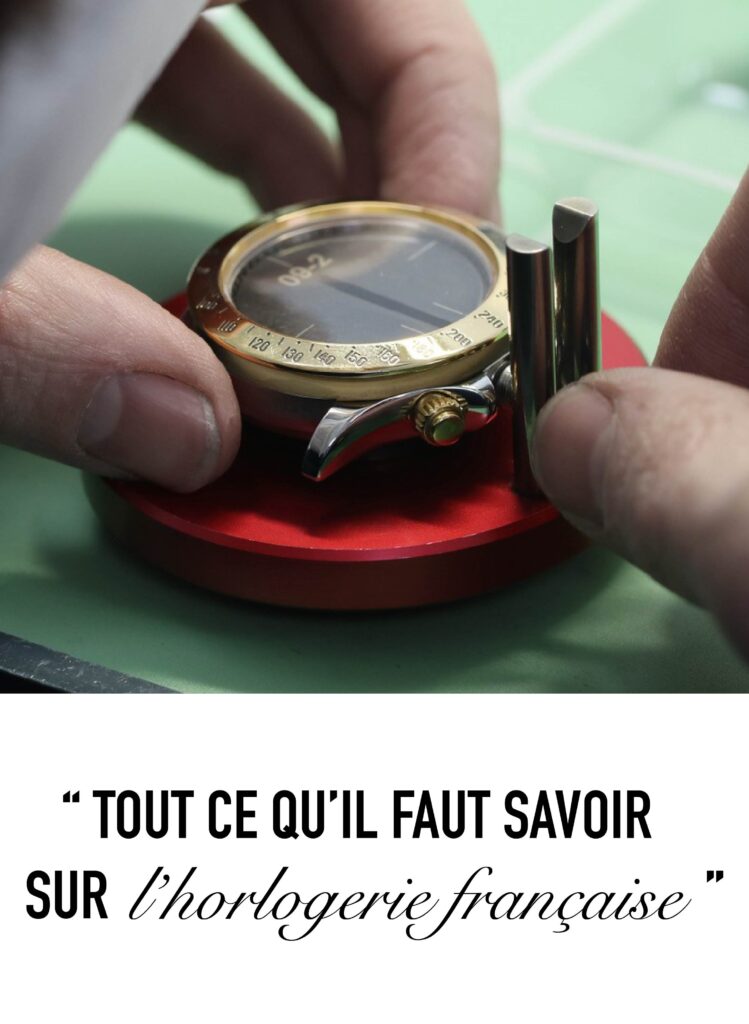 Tout ce qu'il faut savoir sur l'horlogerie française
